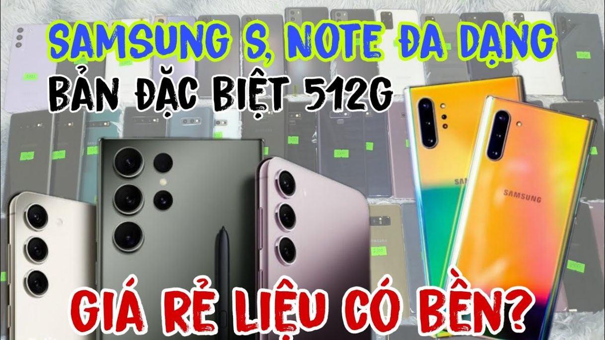 Điện thoại Samsung Galaxy nhiều mã Zflip4, Note20, Note10, Note9, Note8, S22, S21, S20, S10, S9, s8