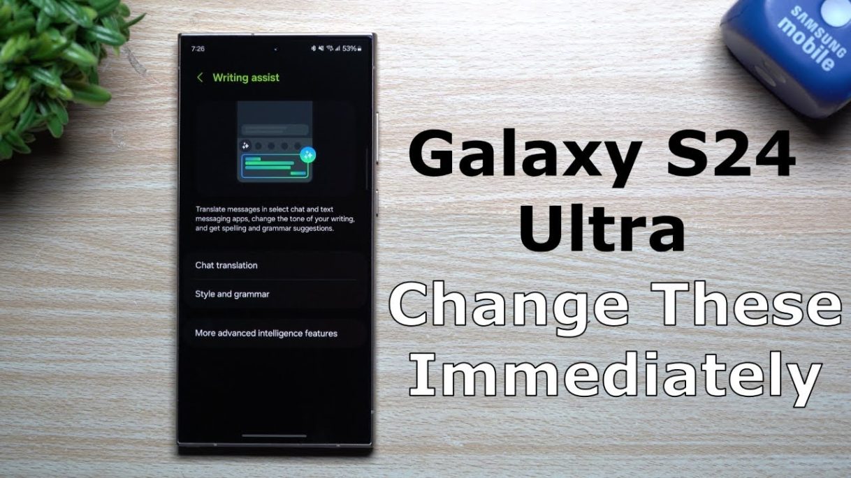 Galaxy S24 Ultra – Change These Settings Immediately