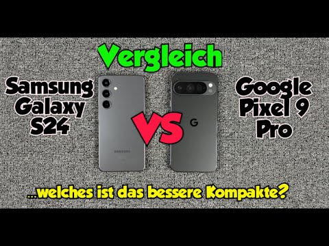 Google Pixel 9 Pro vs Samsung Galaxy S24 – Vergleich – …welches ist das bessere Kompakte?