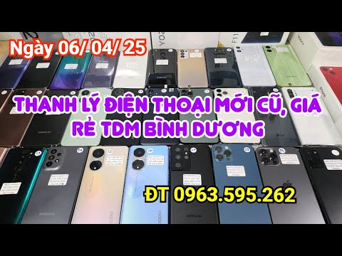 Ngày 06/ 04/ 25 Điện Thoại Giá Rẻ Bình Dương, Iphone Samsung… LH 0963.595.262|| TT1985 Review
